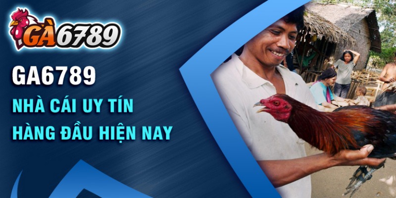 gioi thieu ga6789 thong tin